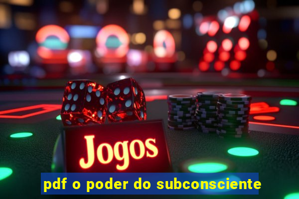 pdf o poder do subconsciente